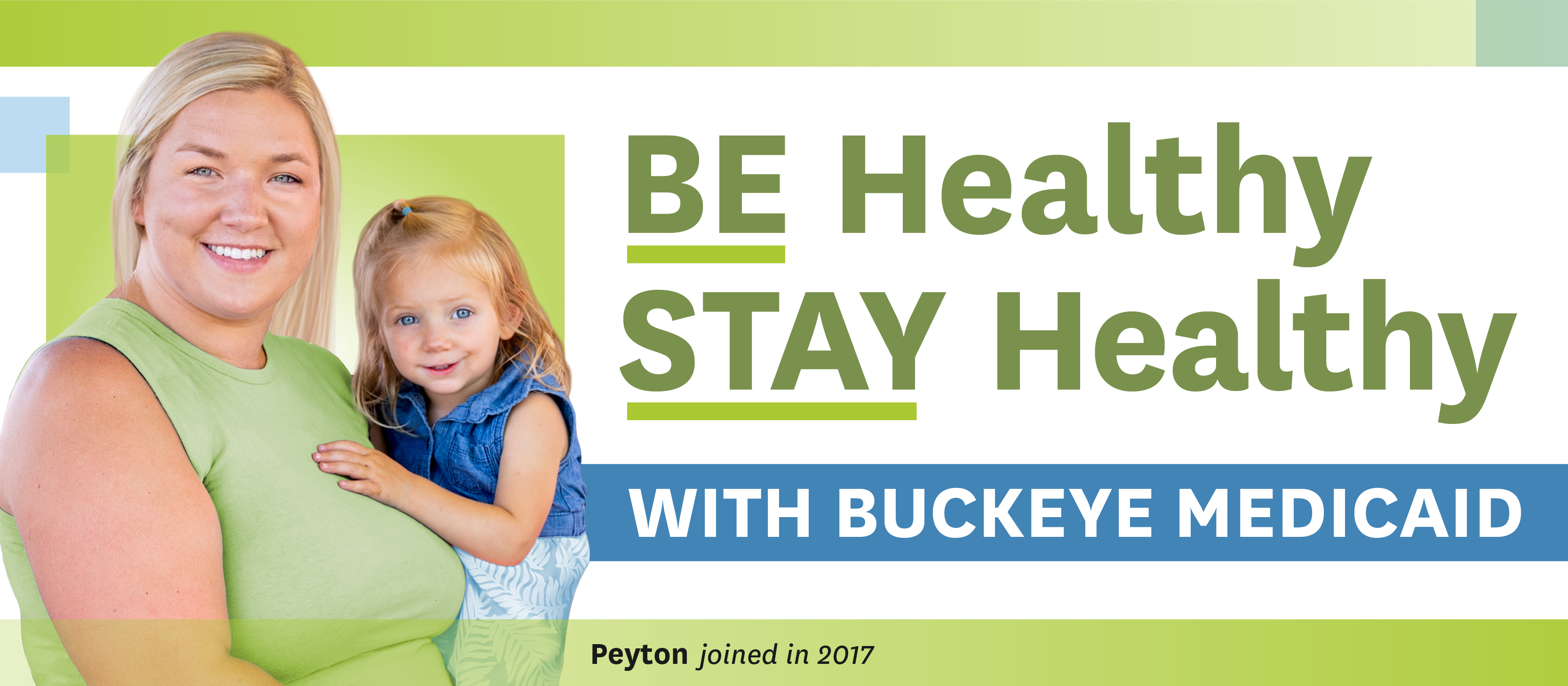 Be Healthy, Stay Healthy with Buckeye Medicaid. Peyton joined in 2017.